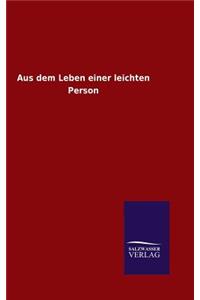 Aus dem Leben einer leichten Person
