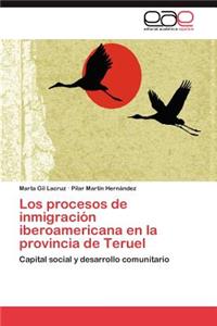 Los Procesos de Inmigracion Iberoamericana En La Provincia de Teruel