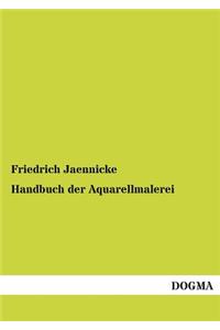 Handbuch Der Aquarellmalerei