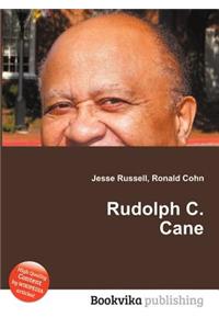 Rudolph C. Cane