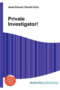 Private Investigator!