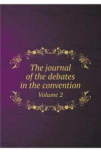 The journal of the debates in the convention Volume 2
