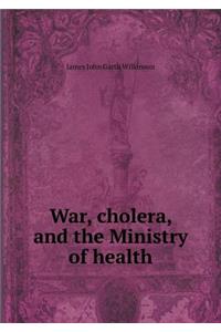 War, Cholera, and the Ministry of Health