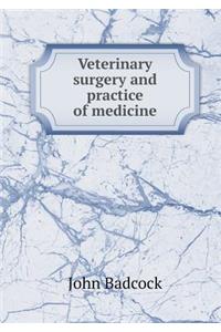 Veterinary surgery and practice of medicine
