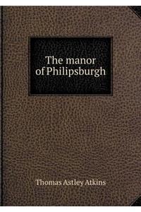The manor of Philipsburgh