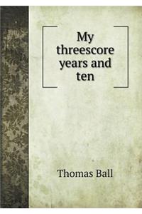 My Threescore Years and Ten