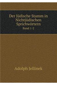 Der Jüdische Stamm in Nichtjüdischen Sprichwörtern Band 1-2