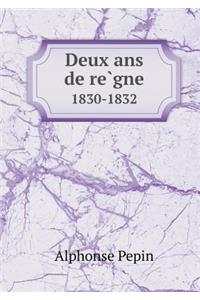Deux ans de re&#768;gne 1830-1832