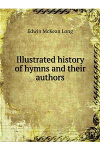 Illustrated History of Hymns and Their Authors