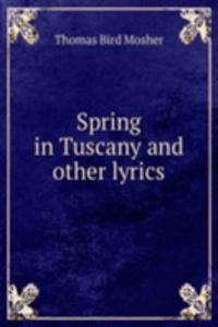SPRING IN TUSCANY AND OTHER LYRICS