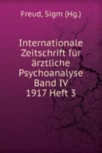 Internationale Zeitschrift fur arztliche Psychoanalyse Band IV 1917 Heft 3