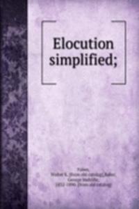 Elocution simplified;