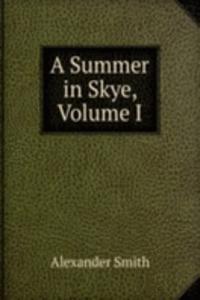 Summer in Skye, Volume I