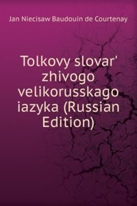 TOLKOVY SLOVAR ZHIVOGO VELIKORUSSKAGO I