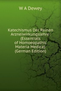 Katechismus Der Reinen Arzneiwirkungslehre: