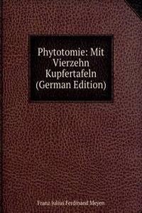 Phytotomie: Mit Vierzehn Kupfertafeln (German Edition)