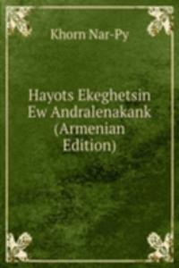 Hayots Ekeghetsin Ew Andralenakank (Armenian Edition)