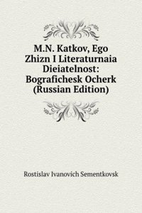 M.N. KATKOV EGO ZHIZN I LITERATURNAIA D