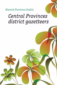 Central Provinces district gazetteers