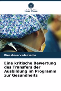 Eine kritische Bewertung des Transfers der Ausbildung im Programm zur Gesundheits