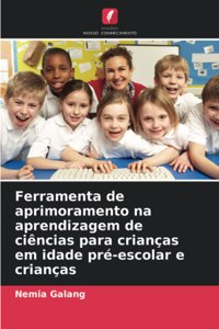 Ferramenta de aprimoramento na aprendizagem de ciências para crianças em idade pré-escolar e crianças