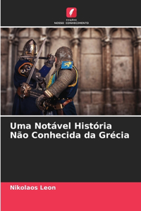 Uma Notável História Não Conhecida da Grécia
