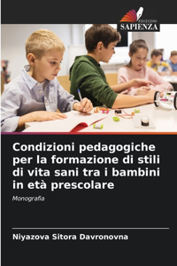 Condizioni pedagogiche per la formazione di stili di vita sani tra i bambini in età prescolare