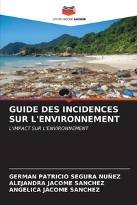 Guide Des Incidences Sur l'Environnement