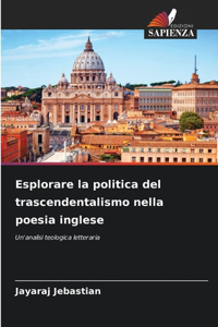 Esplorare la politica del trascendentalismo nella poesia inglese