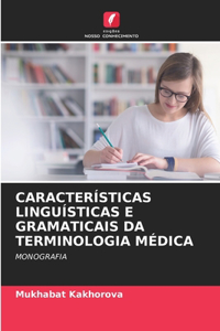 Características Linguísticas E Gramaticais Da Terminologia Médica