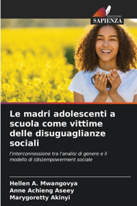 Le madri adolescenti a scuola come vittime delle disuguaglianze sociali