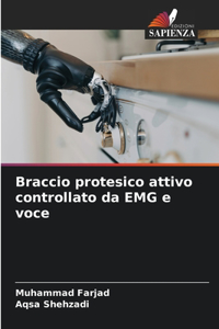 Braccio protesico attivo controllato da EMG e voce