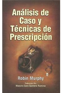 Analisis de caso y tecnicas de prescripcion/ Case Analysis and Prescription Techniques