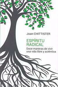 Espiritu Radical: Doce maneras de vivir una vida libre y autentica