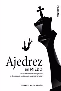Ajedrez sin miedo: Nunca es demasiado pronto ni demasiado tarde para aprender