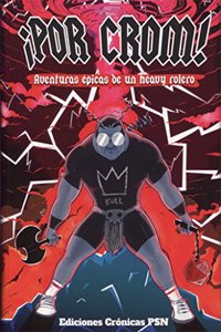 Â¡Por Crom! Aventuras epicas de un heavy rolero
