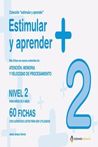 Estimular y aprender + : nivel 2 : para ninos de 5 anos : atencion, memoria y velocidad de procesamiento