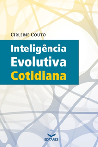 Inteligência Evolutiva Cotidiana