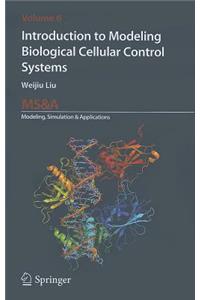 Introduction to Modeling Biological Cellular Control Systems
