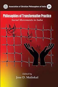 Philosophies of Transformative Practice:: Social Movements in India