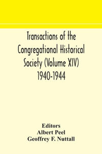 Transactions of the Congregational Historical Society (Volume XIV) 1940-1944