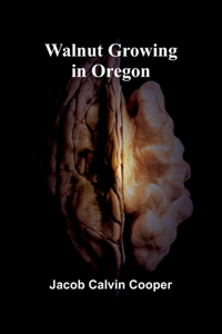 Walnut Growing in Oregon