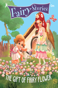 The Gift of Fairy Flower: Fairy Stories
