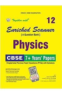 Together with Enriched Scanner PYQs Physics - 12