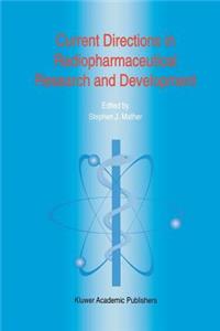 Current Directions in Radiopharmaceutical Research and Development