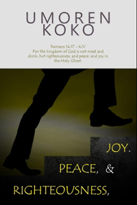 Righteousness, Peace, And Joy