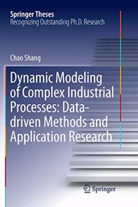 Dynamic Modeling of Complex Industrial Processes: Data-driven Methods and Application Research