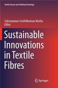 Sustainable Innovations in Textile Fibres