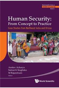 Human Security: From Concept to Practice - Case Studies from Northeast India and Orissa
