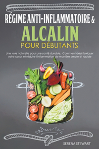 Régime Anti-Inflammatoire & Alcalin